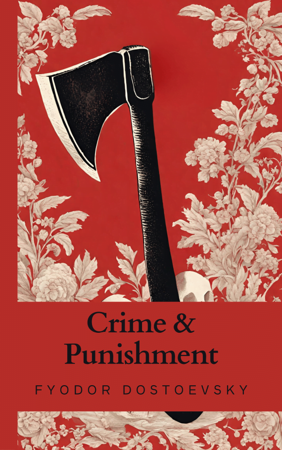 Crime & Punishment by Dostoevsky