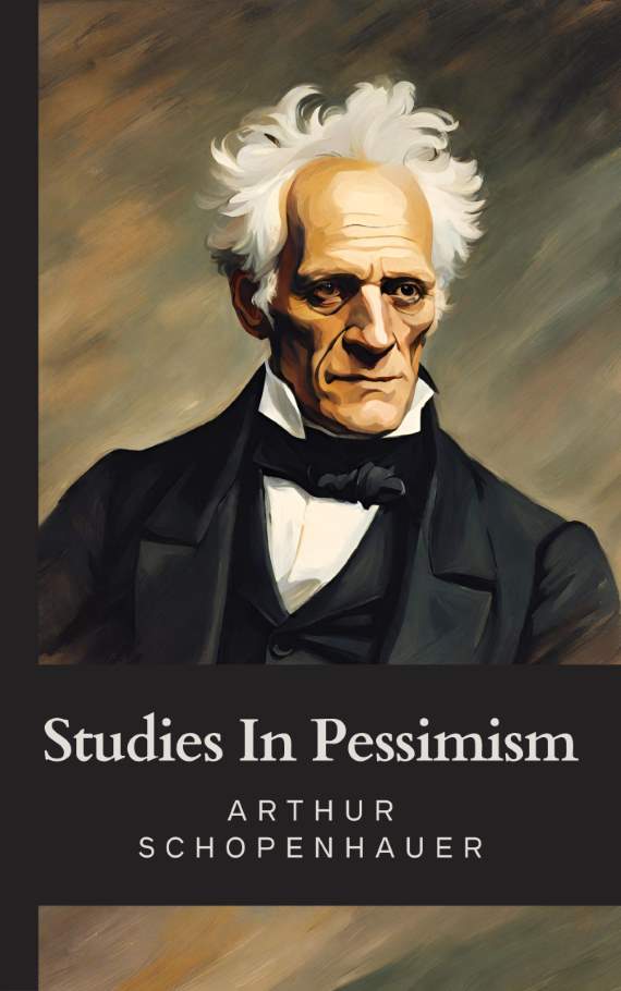 Studies In Pessimism By Arthur Schopenhauer